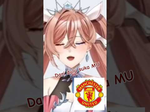 Eru dari dulu suka - [Elula Fengari] #vtuber #manchesterunited