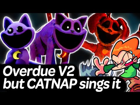 Overdue V2 - but CatNap sings it | Friday Night Funkin' with Poppy Playtime Chapter 3