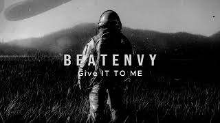 Give it to me (Beatenvy's Tech House Remix)