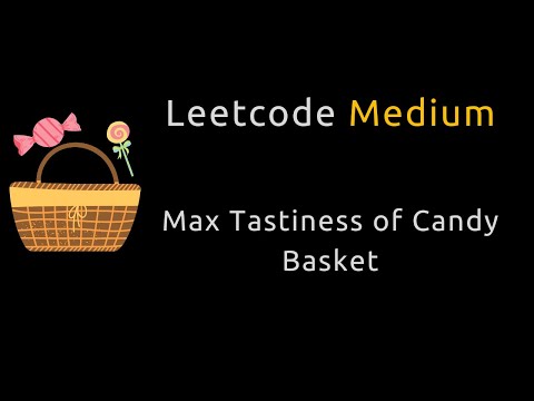 Maximum Tastiness of Candy Basket - Binary Search - Python