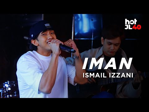 #HotJL40 Iman - Ismail Izzani