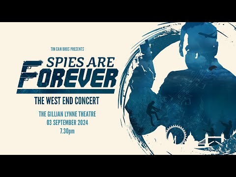 SPIES ARE FOREVER: The West End Concert (Ticket Announcement!)