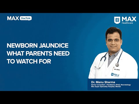 Newborn Jaundice: What Parents Need to Watch for | Dr. Manu Sharma | Max Hospital, Mohali