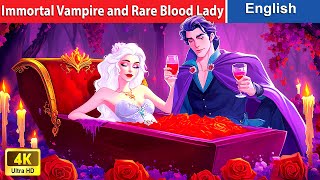 Immortal Vampire and Rare Blood Lady 😈Bedtime Stories🌛 Fairy Tales in English @WOAFairyTalesEnglish