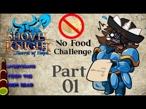 Captain Derpy's Livestreams From The High Seas: Shovel Knight No Food Challenge Part 01