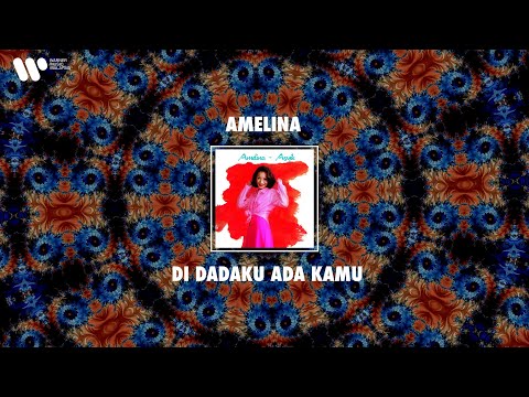 Amelina - Di Dadaku Ada Kamu (Lirik Video)