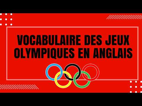 Vocabulaire des Jeux Olympiques en Anglais