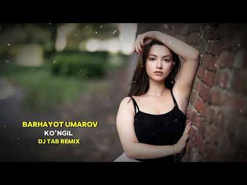 Barhayot Umarov - Ko'ngil (DJ TAB Remix)