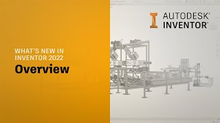 Autodesk Inventor 2022 What’s New: Overview