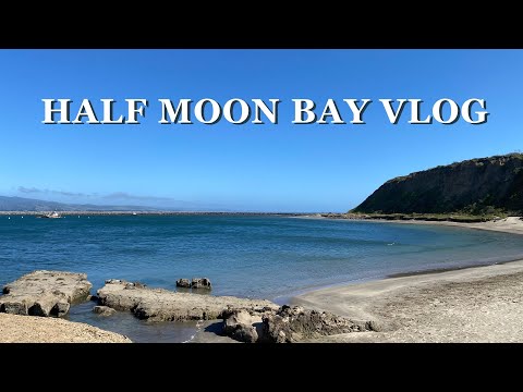 Half Moon Bay Vlog