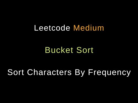 Sort Characters By Frequency - Bucket Sort - HashMap - Python