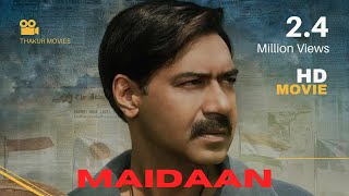 Maidaan : NEW HINDI FULL MOVIE 4K HD | Ajay Devgn |Boney K |A.R. Rahman|Fresh Lime Films 2024