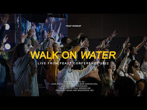 Walk On Water - Feast Worship (Live at Feast Conference 2022)