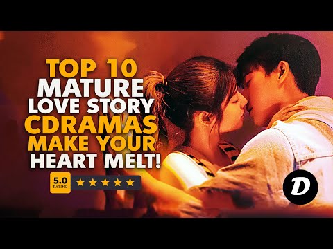 10 Chinese Dramas with Mature Love Stories That Go Beyond the Usual!