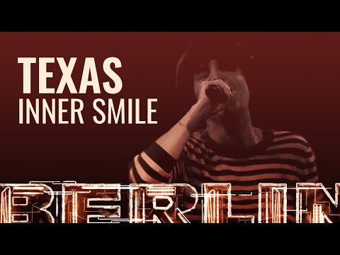 Texas - Inner Smile [BERLIN LIVE]