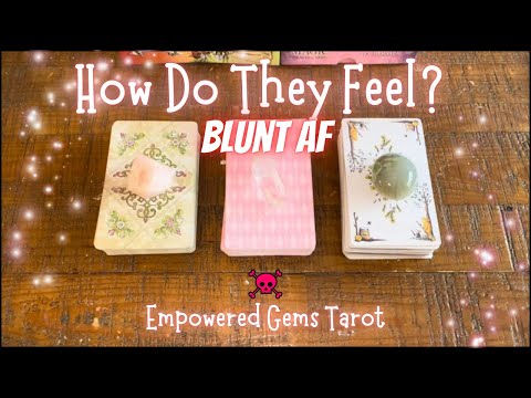 Pick-a-Card: How Do They Feel? Blunt AF?