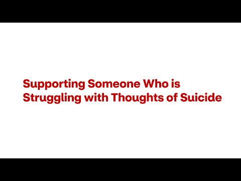 Supporting Someone Who is Struggling with Thoughts of Suicide