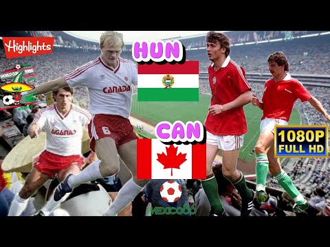 HUNGARY vs CANADA 2-0 / WORLD CUP MEXICO 1986 / Full HD 1080p