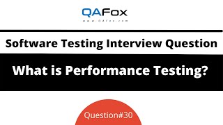 What is Performance Testing? (Software Testing Interview Question #30)