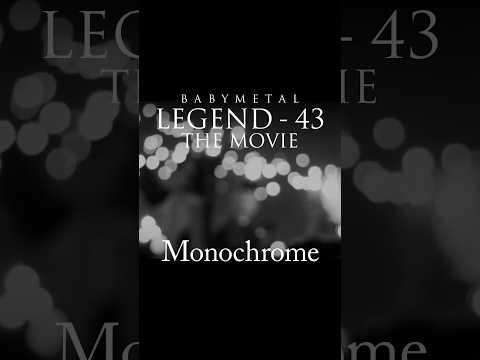 BD/DVD「#BABYMETAL #LEGEND43 THE MOVIE」2024.12.11 Available #Monochrome #Shorts