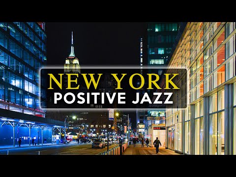 New York Positive Jazz Piano, Positive Mood Upbeat Jazz for Waking Up, Working