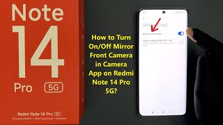 How to Turn On/Off Mirror Front Camera in Camera App on Redmi Note 14 Pro 5G?