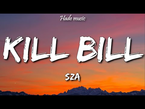 SZA - Kill Bill (Lyrics)