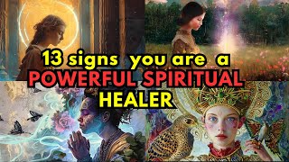 13 Strange Signs You are a Powerful Spiritual Healer