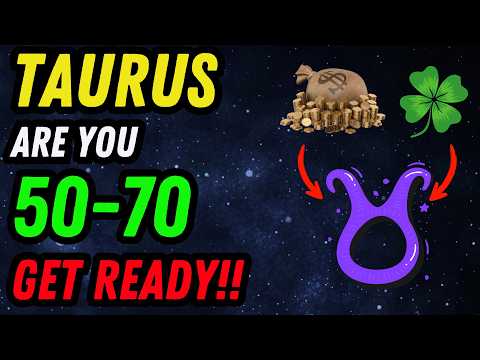 TAURUS ♉ -if you are between 50 and 70 years old, be prepared! You will get A LOT OF MONEY