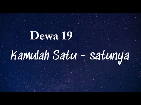 Kamulah Satu - satunya - Dewa 19 (Lyrics Video)