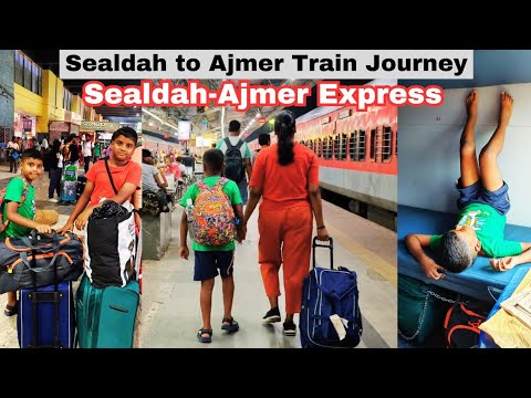 শিয়ালদহ to অজমের ট্রেন যাত্রা।Sealdah to Ajmer Train Journey by Sealdah-Ajmer Superfast Express.