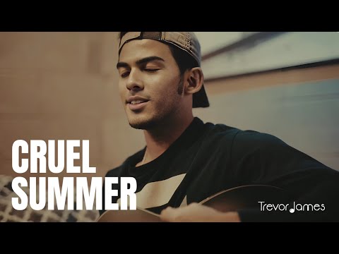 Cruel Summer - Taylor Swift (Cover by Trevor James)