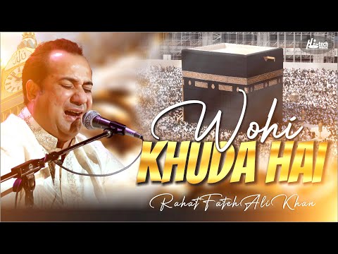 Wohi Khuda Hai | Rahat Fateh Ali Khan | Beautiful Hamd | Official | Hi-Tech Music