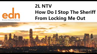 EDN 2L NTV How Do I Stop The Sheriff From Locking Me Out