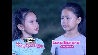 Wansapanataym: Lara Burara Full Episode | YeY Superview