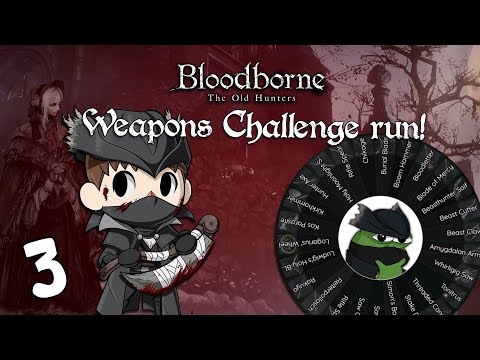 🔴 Getting Closer! A New Weapon Each Boss! 【 Bloodborne 】 Weapon Challenge Stream 3 ► PS5