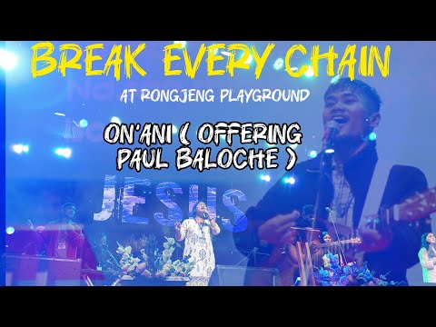 ON'ANI __ OFFERING__BREAK EVERY CHAIN PROGRAM AT RONGJENG