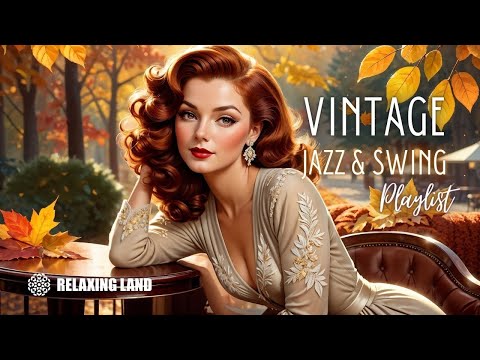 Cozy Autumn Vibes: 1930s-1940s Vintage Jazz & Swing Classics