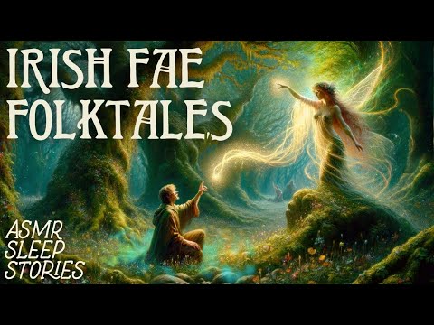 Magical Faerie Folktales | Ancient Irish Fairytales | Cozy British ASMR | Fantasy Bedtime Stories