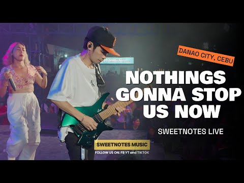 Nothings Gonna Stop Us Now - Starship | Sweetnotes Music Live @ Danao City