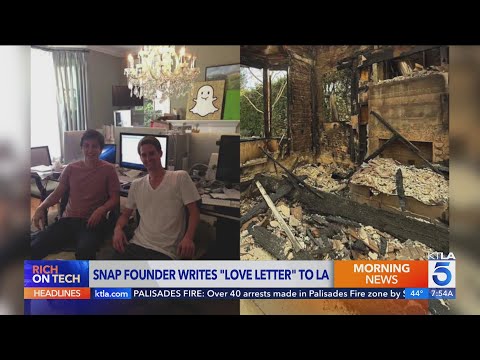 Snapchat Founder's Emotional Letter to LA After Fire Devastation