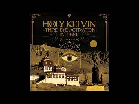 Holy Kelvin - Third Eye Activation in Tibet (Ritualistic) [1968]