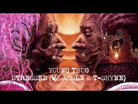 Young Thug - Stressed (with J. Cole & T-Shyne) [Official Lyric Video]