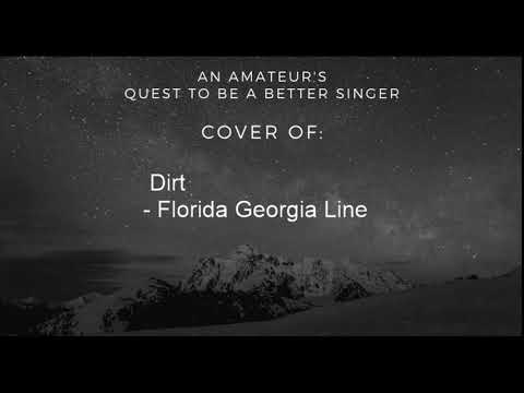 Quest to be a Better Singer: Dirt - Florida Georgia Line Cover