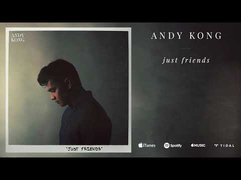 Andy Kong - Just Friends (Audio)