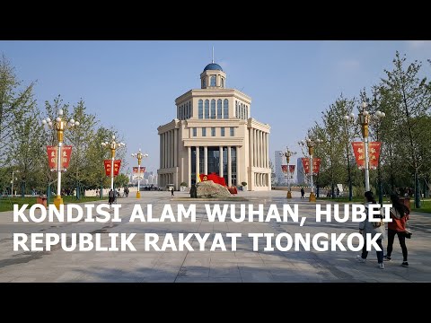 Kondisi Alam Wuhan-Hubei, Kota asal Wabah Virus Corona