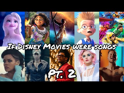 If Disney Movies Were Songs (Part 2)