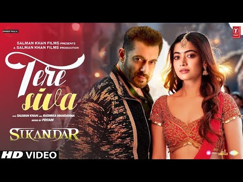 Sikandar Song | Tere Siva | Salman Khan, Rashmika Mandanna | Sikandar Trailer | Pritam