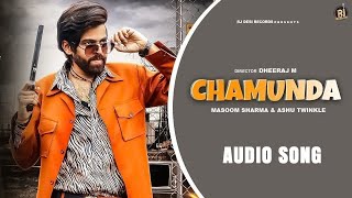 Chamunda (Audio Song) | Masoom Sharma, Ashu T | Aman Jaji & Divyanka Sirohi | New Song 2024