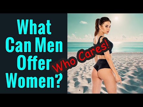 What Can Men Offer Women in Today's Crazy World?